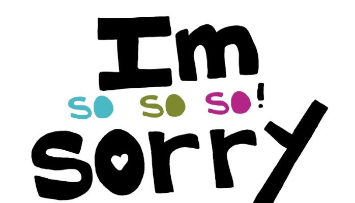 Cartoon saying "I'm so so so sorry!"