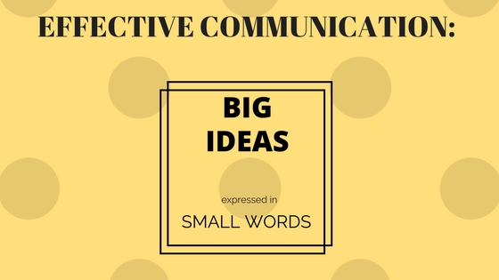 Image saying "Effective Communication = big ideas expressed in small words"