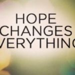 Sign saying Image saying "Hope changes everything"